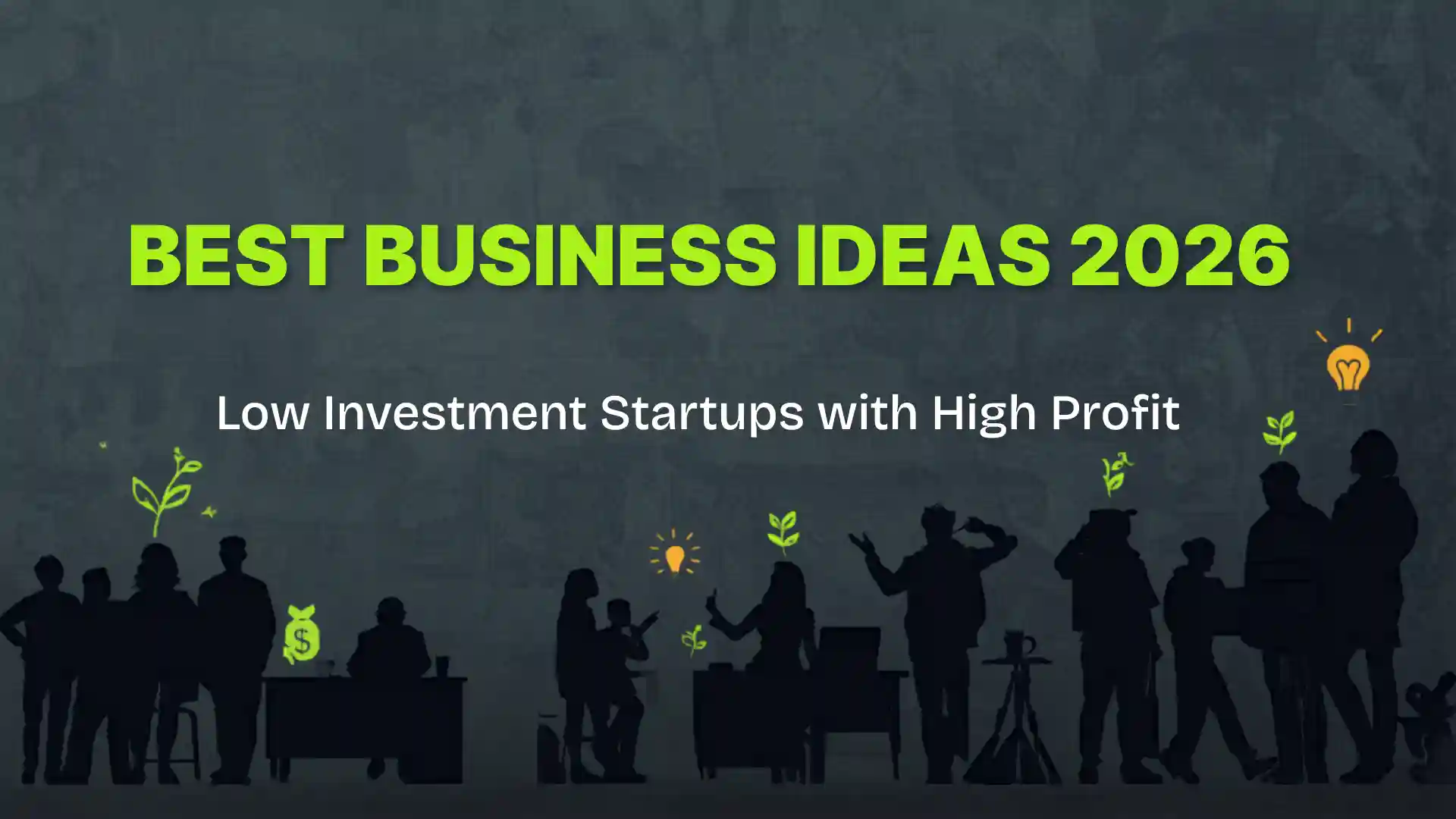 Best business ideas 2026 with low investment startups and high profit potential